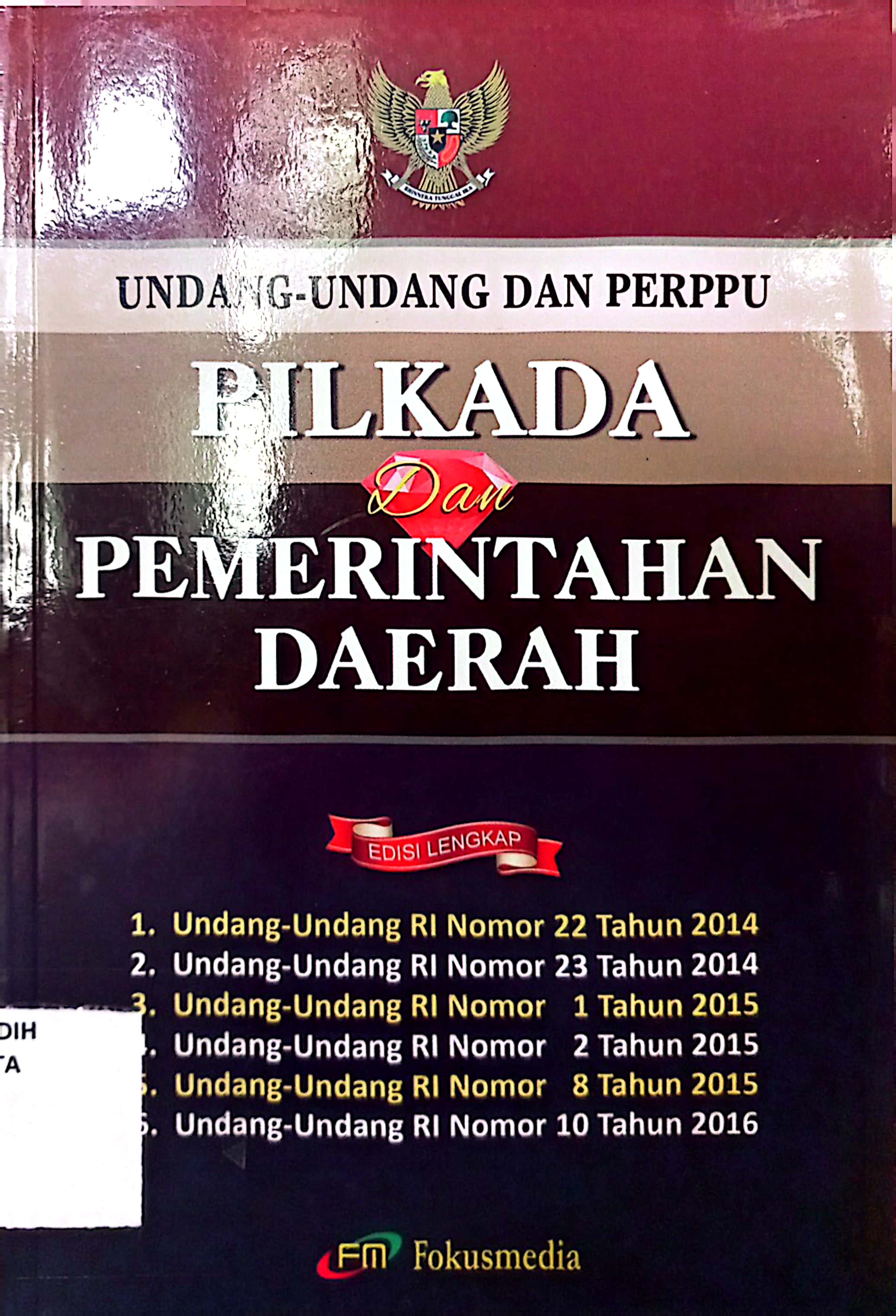 Cover UNDANG-UNDANG DAN PERPU PILKADA DAN PEMERINTAHAN DAERAH / ANGGOTA IKAPI