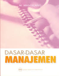 Cover DASAR-DASAR MANAJEMEN / MANULLANG