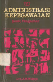 Cover ADMINISTRASI KEPEGAWAIAN SUATU PENGANTAR / Drs. A.W. WIDJAJA
