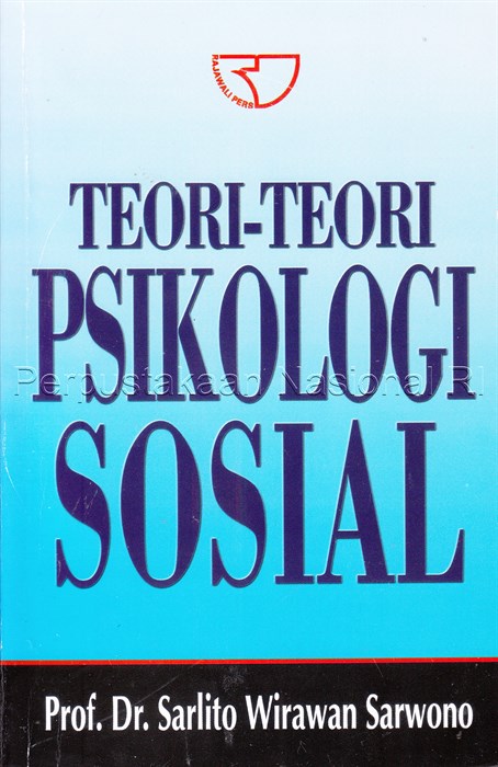Cover TEORI-TEORI PSIKOLOGI SOSIAL / PROF. Dr. SARLITO WIRAWAN SARWONO