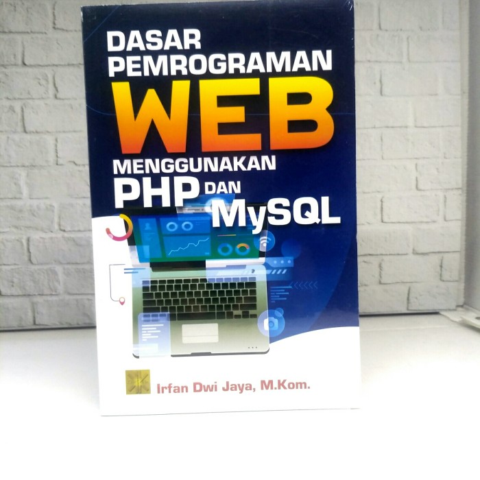 Cover DASAR PEMROGRAMAN WEB MENGGUNAKAN PHP DAN MySQL / IRFAN DWI JAYA, M.Kom.