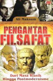 Cover PENGANTAR FILSAFAT :  DARI MASA KLASIK HINGGA POSTMODERNISME / ALI MAKSUM
