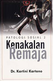 Cover PATOLOGI SOSIAL 2 :  KENAKALAN REMAJA / DR. KARTINI KARTONO