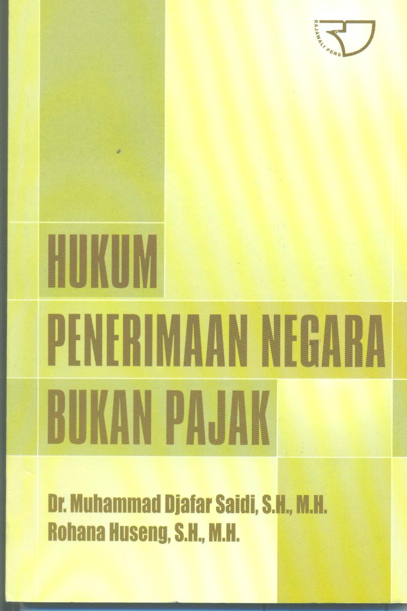 Cover HUKUM PENERIMAAN NEGARA BUKAN PAJAK / Prof. Dr. MUHAMMAD DJAFAR SAIDI, S.H., M.H.