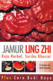 Cover JAMUR LING ZHI :  RAJA HERBAL, SERIBU KHASIAT / PARJIMO