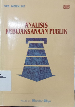 Cover ANALISIS KEBIJAKSANAAN PUBLIK / MOEKIJAT