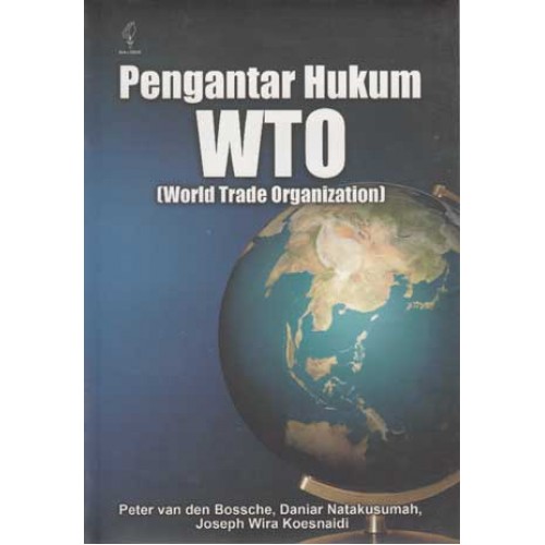 Cover PENGANTAR HUKUM WTO (World Trade Organization) / PETER VAN DEN BOSSCHE