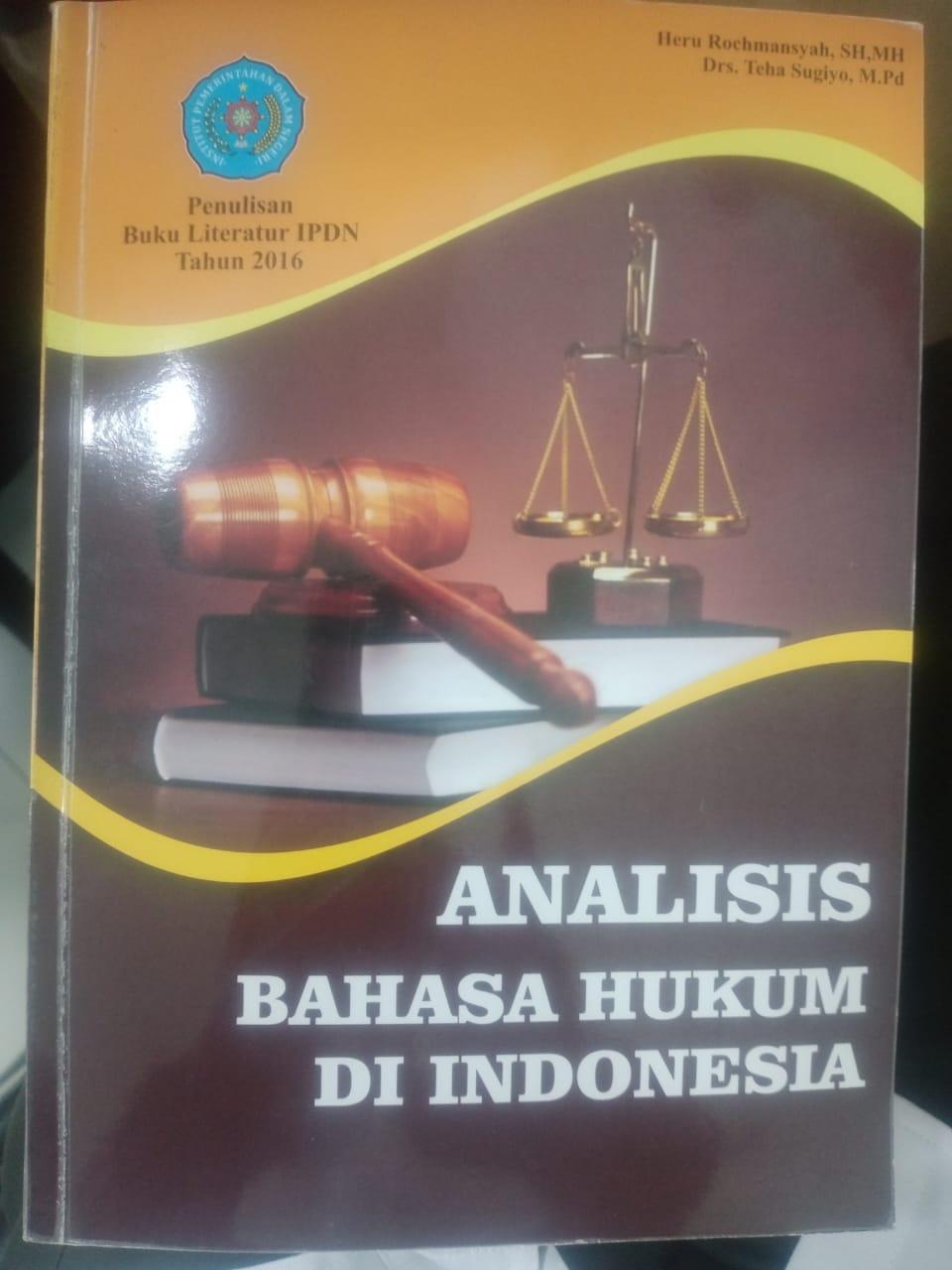 Cover ANALISIS BAHASA HUKUM DI INDONESIA :  Buku Literatur IPDN Tahun 2016 / HERU ROCHMANSYAH, SH,MH