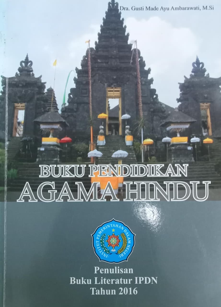Cover BUKU PENDIDIKAN AGAMA HINDU :  Buku Literatur IPDN Tahun 2016 / DRA. GUSTI MADE AYU AMBARAWATI, M.,SI