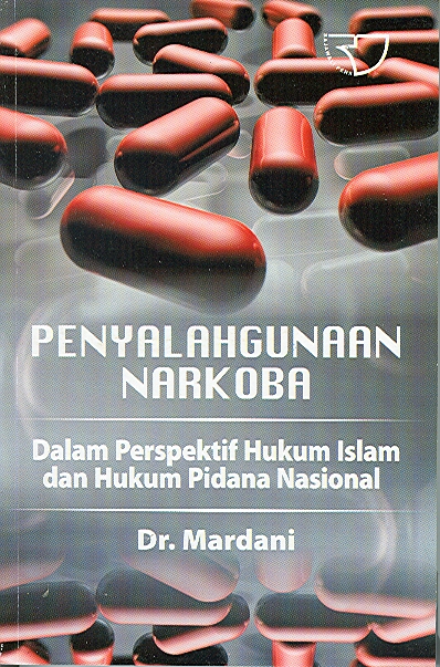 Cover PENYALAHGUNAAN NARKOBA :  Dalam Perspektif Hukum Islam dan Hukum Pidana Nasional / Dr. MARDANI