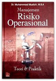 Cover MANJEMEN RISIKO OPERASIONAL :  TEORI DAN PRAKTIK / MUHAMMAD MUSLICH