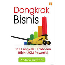 Cover DONGKRAK BISNIS :  121 LANGKAH TEROBOSAN BIKIN UKM POWERFUL / ANDREW GRIFFITHS