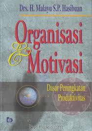 Cover ORGANISASI DAN MOTIVASI' :  DASAR PENINGKATAN PRODUKTIVITAS / MALAYU S.P. HASIBUAN
