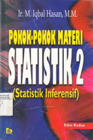 Cover POKOK-POKOK MATERI STATISTIK 2 :  STATISTIK INFERENSIF / IQBAL HASAN