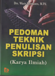 Cover PEDOMAN TEKNIK PENULISAN SKRIPSI' :  KARYA ILMIAH / WASTY SOEMANTO
