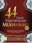 Cover 44 TELADAN KEPEMIMPINAN MUHAMMAD / HERRY MOHAMMAD