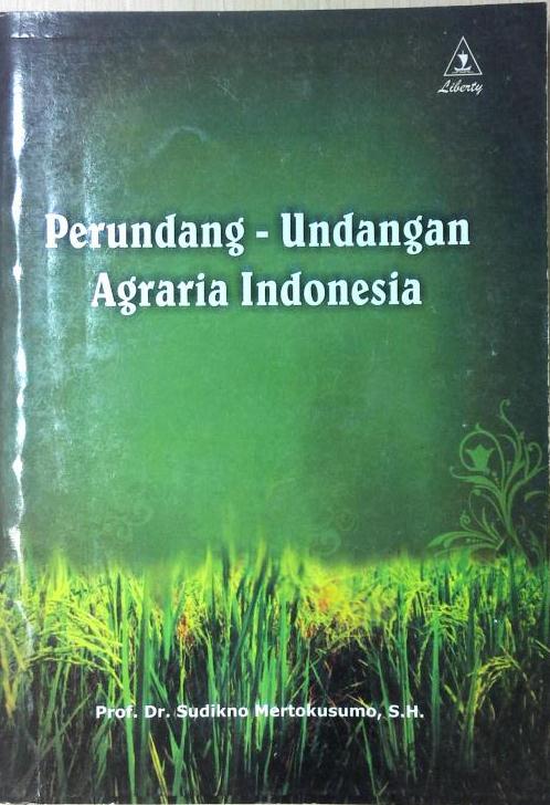 Cover PERUNDANG - UNDANGAN AGRARIA INDONESIA / SUDIKNO MERTOKUSUMO