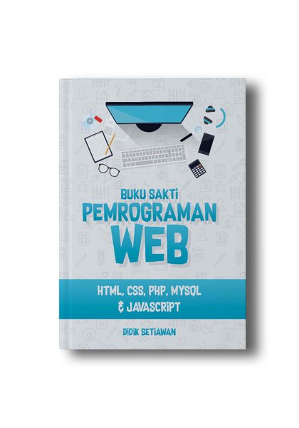 Cover BUKU SAKTI HTML,CSS,PHP,MYSQL & JAVASCRIPT / DIDIK SETIAWAN