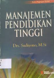 Cover MANAJEMEN PENDIDIKAN TINGGI' :  BUKU PEGANGAN KULIAH / SUDIYONO