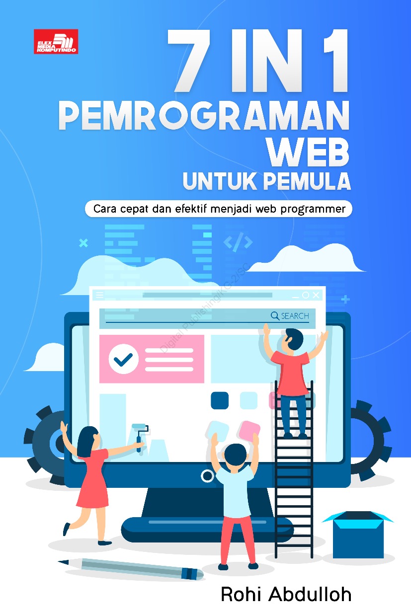 Cover 7 IN 1 PEMOGRAMAN WEB UNTUK PEMULA :  CARA CEPAT DAN EFEKTIF MENJADI WEB PROGRAMMER / ROHI ABDULLOH
