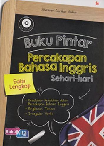 Cover BUKU PINTAR PERCAKAPAN BAHASA INGGRIS SEHARI-HARI / SILVESTER GARIDUS SUKUR