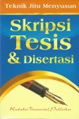 Cover TEKNIK JITU MENYUSUN SKRIPSI TESIS & DISERTASI / Editor, AFFAN B. SATRIA