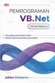 Cover PEMOGRAMAN VB. Net UNTUK PEMULA / JUBILEE ENTERPRISE