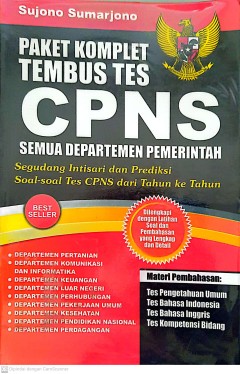 Cover PAKET KOMPLET TEMBUS TES CPNS SEMUA DEPARTEMEN PEMERINTAH :  Segudang Intisari dan Prediksi Soal-soal Tes CPNS dari Tahun ke Tahun / SUJONO SUMARJONO, DKK