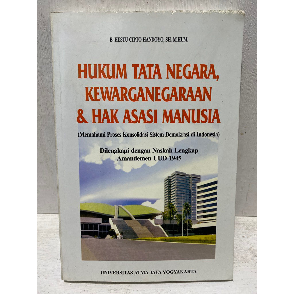 Cover HUKUM TATA NEGARA , KEWARGANEGARAAN & HAK ASASI MANUSIA :  Memahami Proses Konsolidasi Sistem Demokrasi di Indonesia / B. HESTU CIPTO HANDOYO