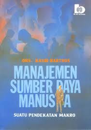 Cover MANAJEMEN SUMBER DAYA MANUSIA" :  SUATU PENDEKATAN MAKRO / BASIR BARTHOS