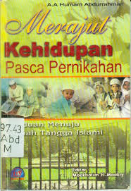 Cover MERAJUT KEHIDUPAN PASCA PERNIKAHAN :  PANDUAN MENUJU RUMAH TANGGA ISLAMI / HUMAM ABDURRAHMAN
