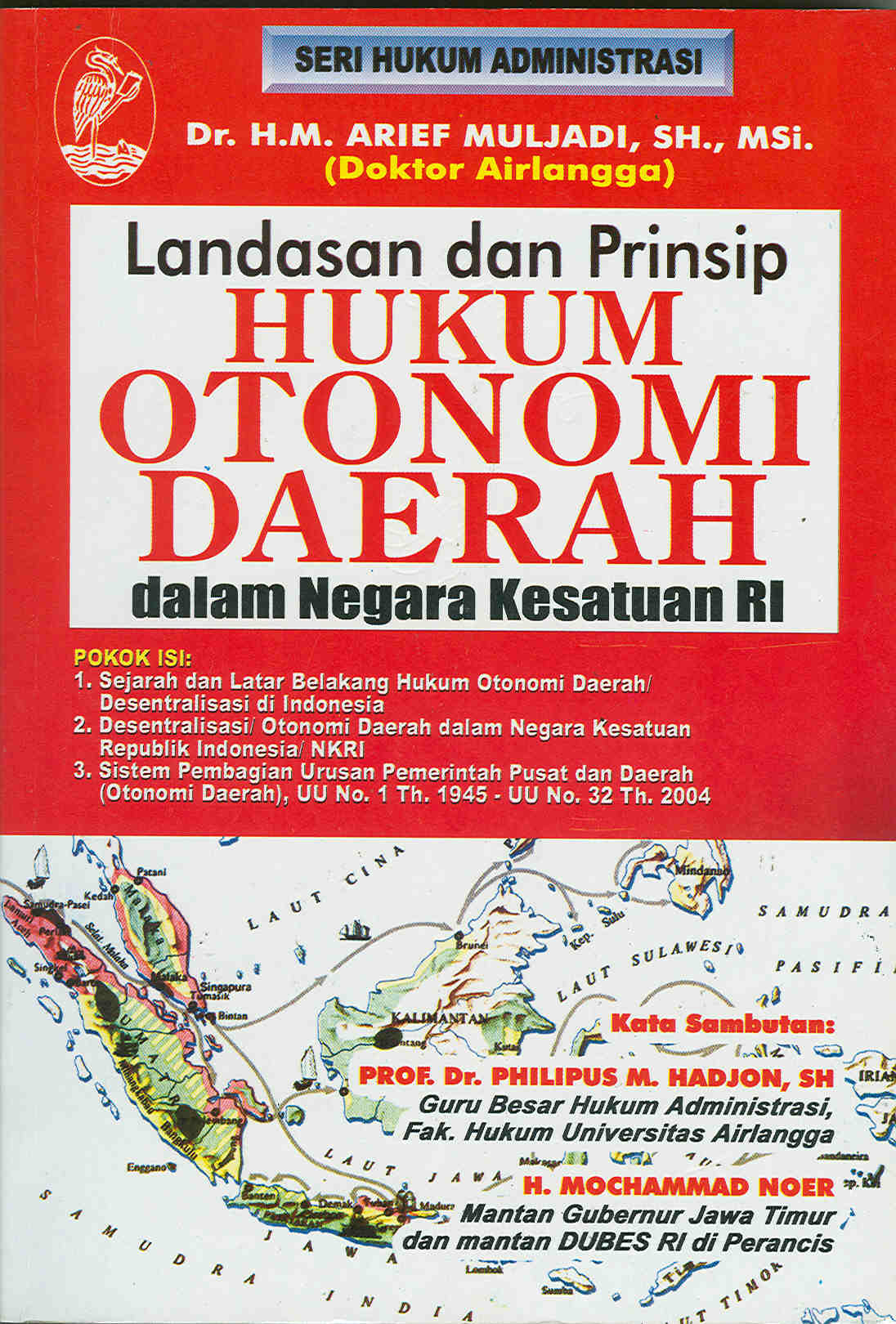 Cover LANDASAN DAN PRINSIP HUKUM OTONOMI DAERAH DALAM NEGARA KESATUAN RI / ARIEF MULJADI