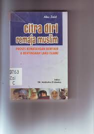 Cover CITRA DIRI REMAJA MUSLIM :  PROSES KEMATANGAN BERFIKIR DAN BERTINGKAH LAKU ISLAMI / ABU ZAID