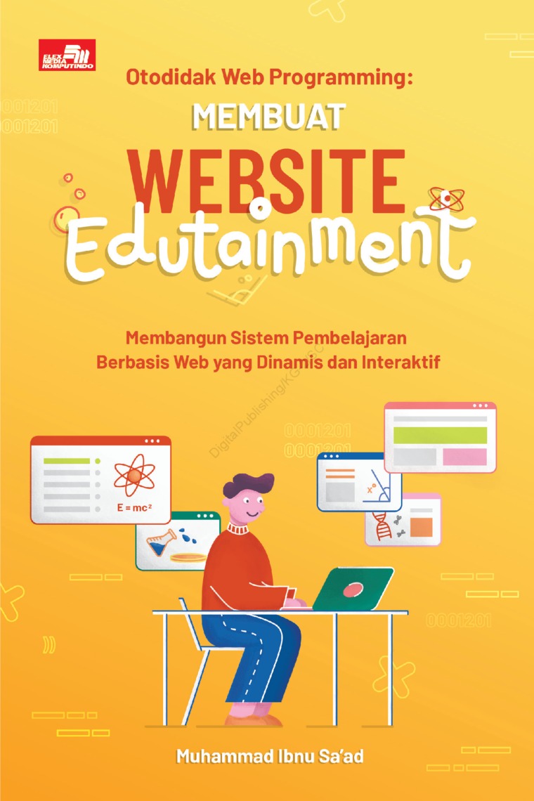 Cover OTODIDAK WEB PROGRAMING: MEMBUAT WEBSITE EDUTAINMENT :  Membangun Sistem Pembelajaran Berbasis Web yang Dinamis dan Interaktif / MUHAMMAD IBNU SA'AD