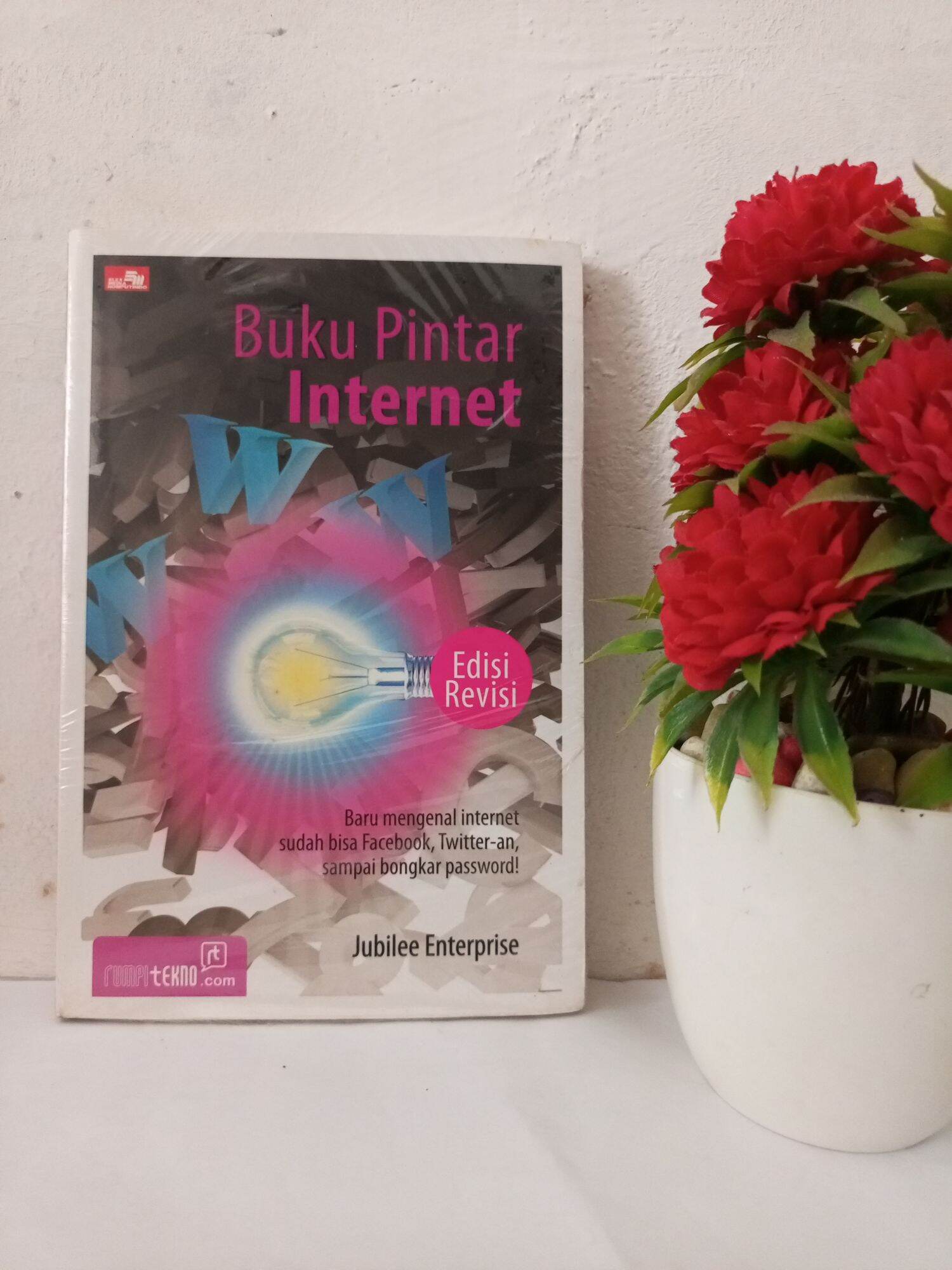 Cover BUKU PINTAR INTERNET :  Baru mengenal internet sudah bisa Facebook, Twitter-an, sampai bongkar password! / JUBILEE ENTERPRISE