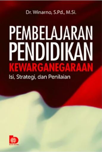 Cover PEMBELAJARAN PENDIDIKAN KEWARGANEGARAAN :  Isi, Strategi, dan Penelitian / Dr. WINARNO, S.Pd., M.Si.