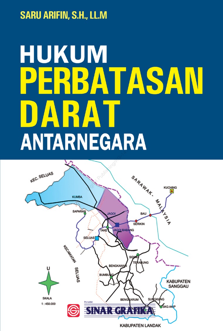 Cover HUKUM PERBATASAN DARAT ANTARNEGARA / SARU ARIFIN, S.H., LL.M