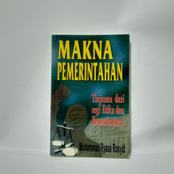 Cover MAKNA PEMERINTAHAN :  Tinjauan dari segi etika dan kepemimpinan / MUHAMMAD RYAAS RASYID