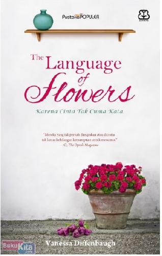 Cover THE LANGUAGE OF FLOWER :  Karena Cinta Tak Cuma Kata / VANESSA DIFFENBAUGH