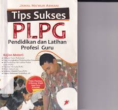 Cover TIPS SUKSES PLPG :  Pendidikan dan Latihan Profesi Guru / JAMAL MA'MUR ASMANI