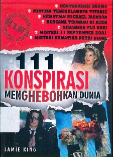 Cover 111KONSPIRASI MENGHEBOHKAN DUNIA / JAMIE KING
