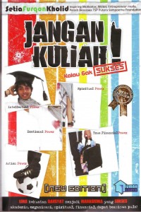 Cover JANGAN KULIAH KALAU GAK SUKSES / SETIA FURQON KHOLID