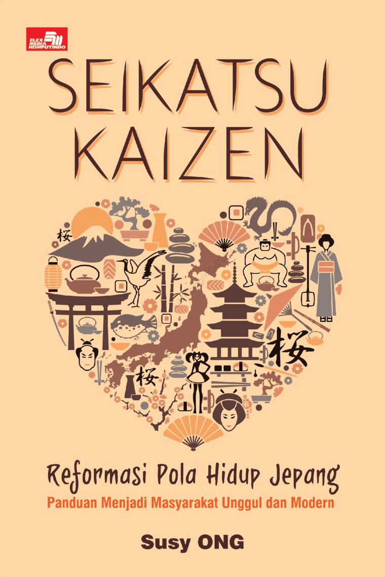 Cover SEIKATSU KAIJEN :  Reformasi Pola Hidup Jepang Panduan Menjadi Masyarakat Unggul dan Modern / SUSY ONG