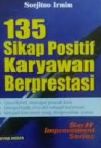 Cover 135 SIKAP POSITIF KARYAWAN BERPRESTASI / SOEJITNO IRMIM