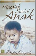 Cover MASALAH SOSIAL ANAK / BAGONG SUYANTO