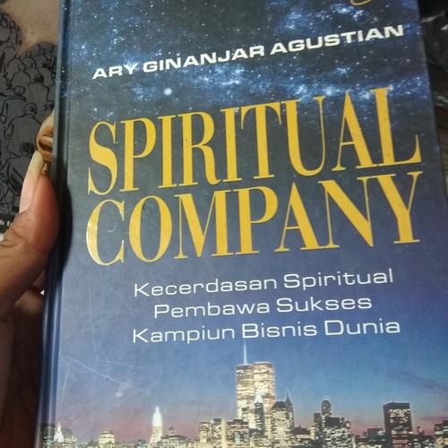 Cover SPIRITUAL COMPANY :  Kecerdasan Spiritual Pembawa Sukses Kampiun Bisnis Dunia / ARY GINANJAR AGUSTIAN