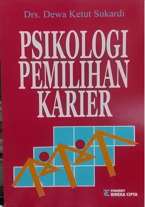 Cover PSIKOLOGI PEMILIHAN KARIER / Drs. DEWA KETUT SUKARDI