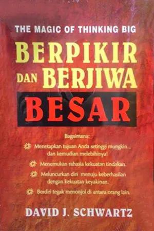 Cover THE MAGIC OF THINKING BIG BERPIKIR DAN BERJIWA BESAR / DAVID J. SCHWARTZ
