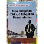 Cover KEPEMIMPINAN, ETIKA, DAN KEBIJAKAN PEMERINTAH / PROF. DR. H. M. ARIES DJAENURI, M.A