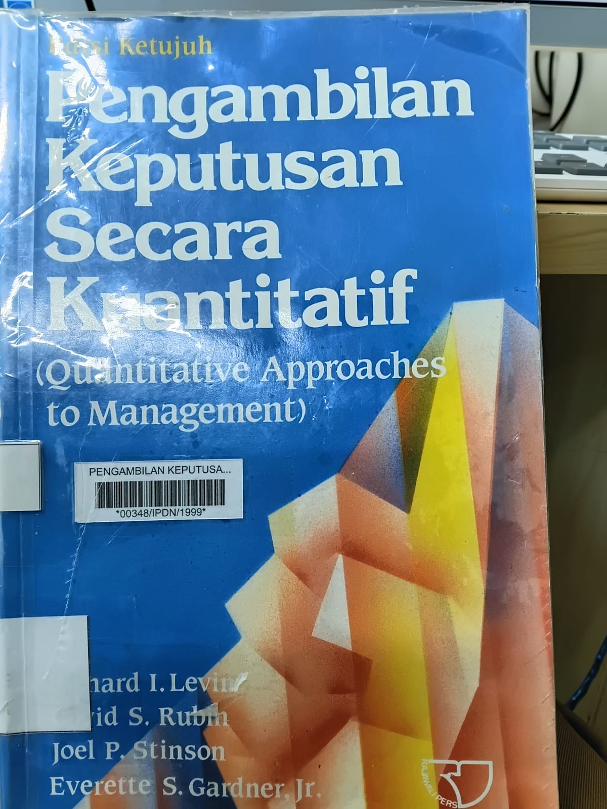 Cover PENGAMBILAN KEPUTUSAN SECARA KUANTITATIF :  (Quantitative Approaches to Management ) / RICHARD I. LEVIN . dkk